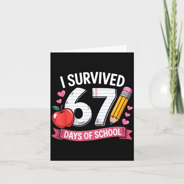Cartão I Survived 67 Days Of School Six Seven 6 7 Teacher (Frente)