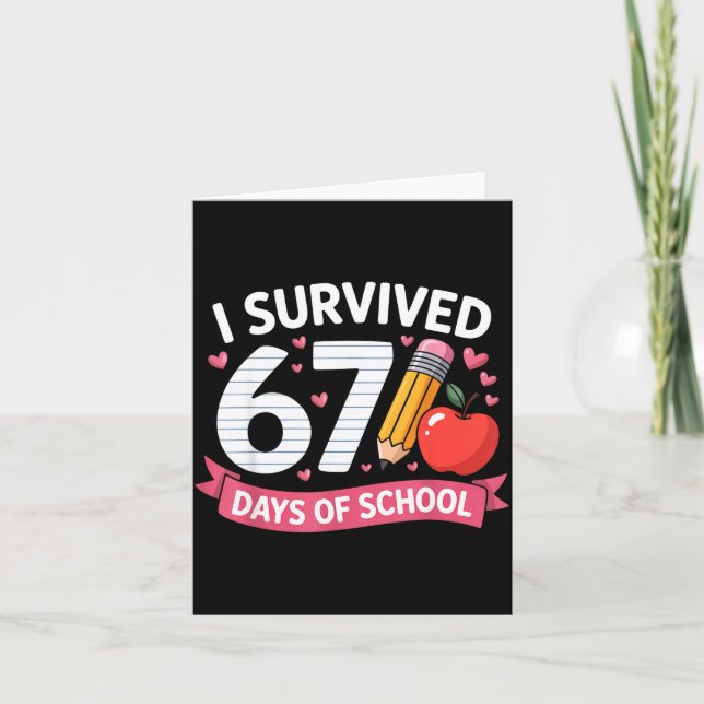 Cartão I Survived 67 Days Of School Six Seven 6 7 Teacher (Frente)