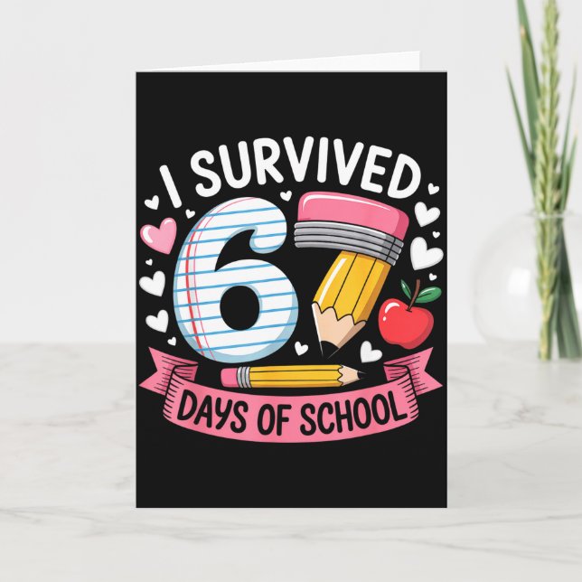 Cartão I Survived 67 Days Of School Six Seven 6 7 Teacher (Frente)