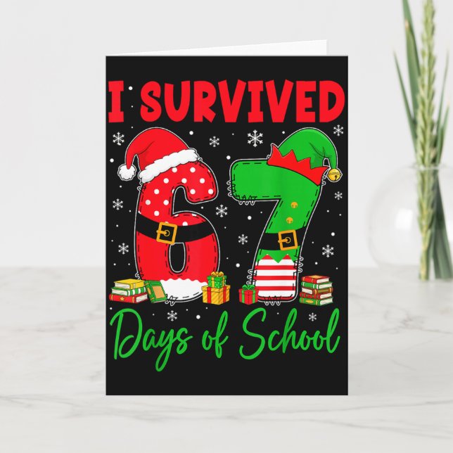 Cartão I Survived 67 Days Of School Six Seven Christmas S (Frente)