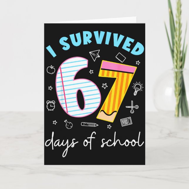 Cartão I Survived 67 Days Of School Six Seven Meme Teache (Frente)