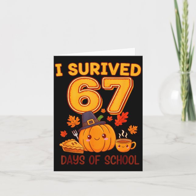 Cartão I Survived 67 Days Of School Six Seven Thanksgivin (Frente)