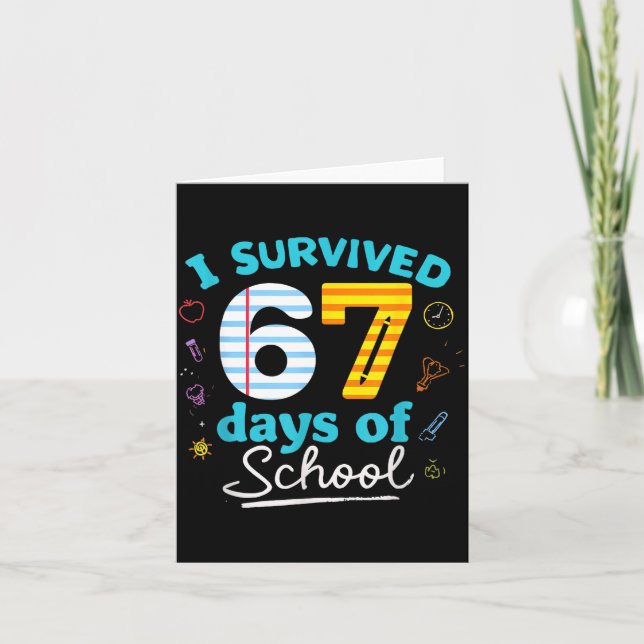 Cartão I Survived 67 Days Of School Students Teachers Six (Frente)