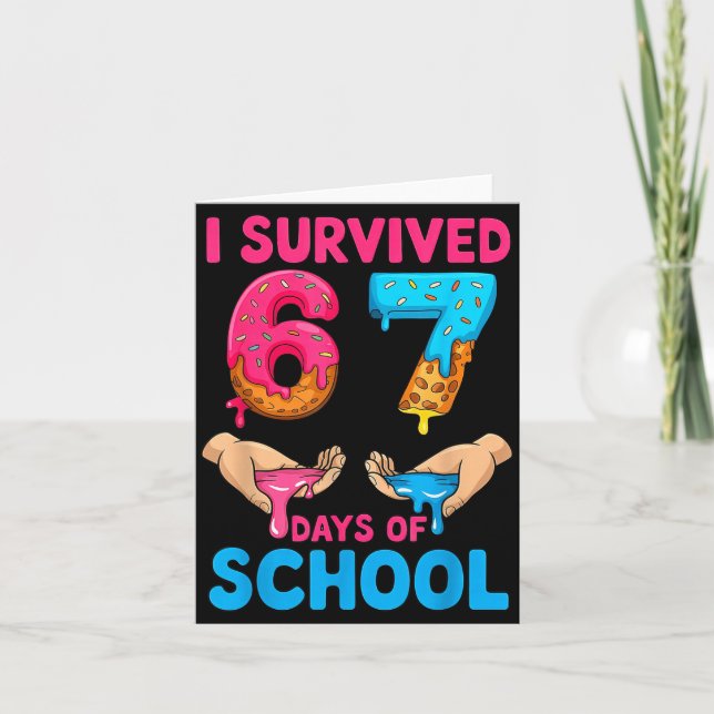 Cartão I Survived 67 Days Of School Teachers Students 6 7 (Frente)