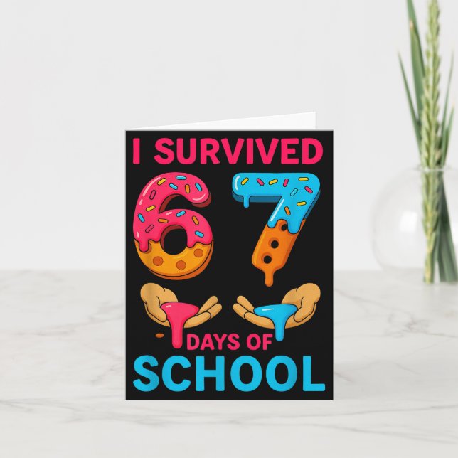 Cartão I Survived 67 Days Of School Teachers Students 6 7 (Frente)
