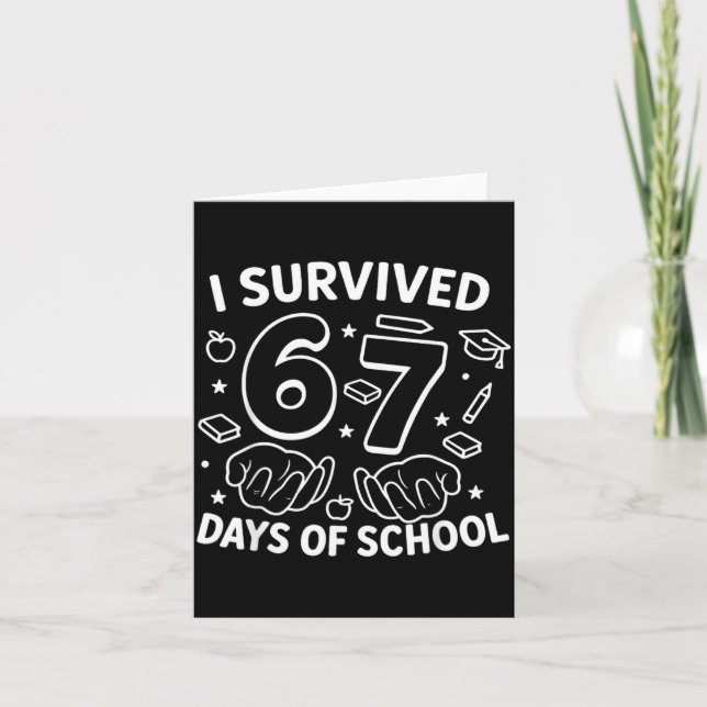 Cartão I Survived 67 Days Of School Teachers Students Six (Frente)