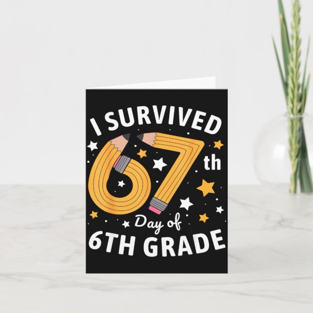 Cartão I Survived 67th Day Of 6th Grade 67 Days Of School (Frente)