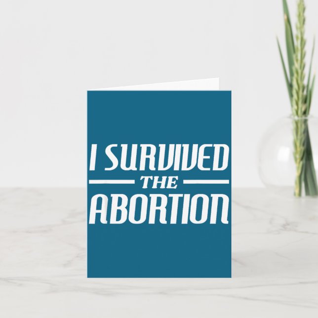 Cartão I Survived The Abortion Funny Sarcastic Quotes  (Frente)