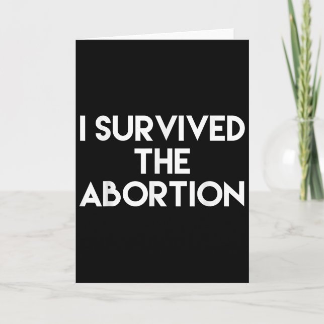 Cartão I Survived The Abortion - Funny Shirt  (Frente)