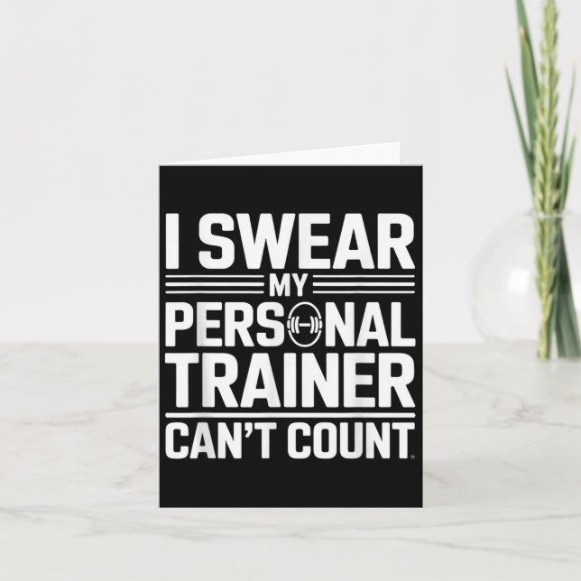 Cartão I Swear My Trainer Can’t Count Funny Lifting Quote (Frente)