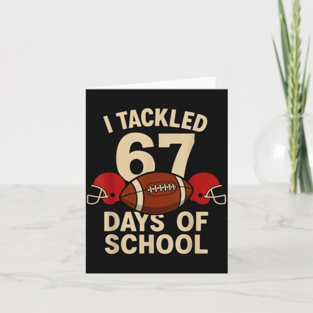 Cartão I Tackled 67 Days Of School Football Player Kids B (Frente)