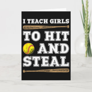 Cartão I Teach Girls To Hit And Steal - Funny Softll Coac