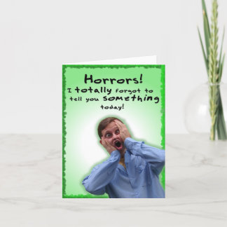 Cartão I Totally Forgot to Tell you Something!