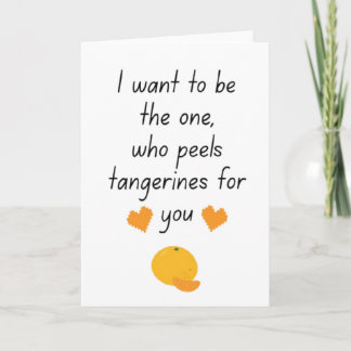 Cartão I Want To Be Your Tangerine Peeler Cute Funny Vale