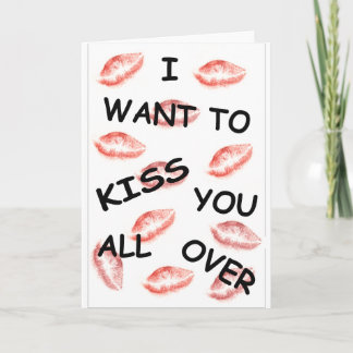 Cartão I Want To Kiss You All Over Greeting Card
