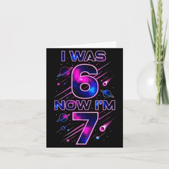 Cartão I Was 6 Now I'm 7 Six Seven Space Birthday  (Frente)