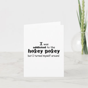 Cartão I was Addicted to the Hokey Pokey Typography Quote