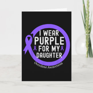 Cartão I Wear Purple For My Daughter Overdose Awareness M
