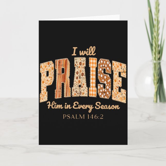 Cartão I Will Praise Him In Every Season Christian Thanks (Frente)