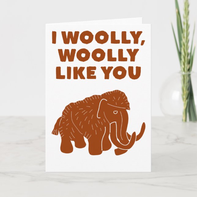 Cartão I Woolly, Woolly Like You Cute Mammoth (Frente)