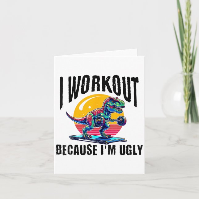 Cartão I Workout Because I'm Ugly Motivational  (Frente)