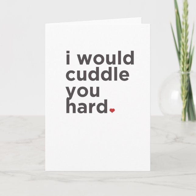 Cartão I Would Cuddle You Hard. Funny Card (Frente)