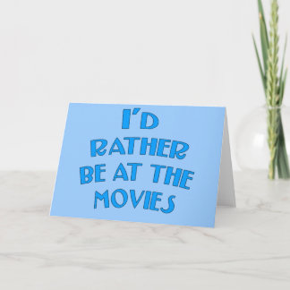 Cartão I'd Rather be at the Movies