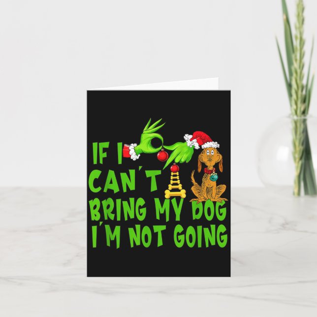 Cartão If I Can't Bring My Dog I'm Not Going,christmas Ha (Frente)