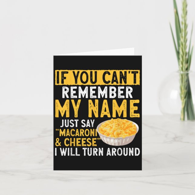 Cartão If You Can't Remember My Name Just Say Macaroni An (Frente)