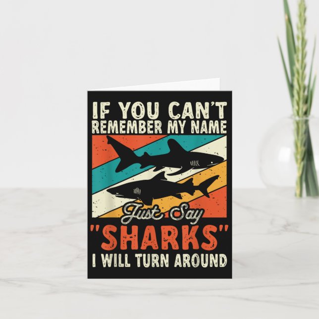 Cartão If You Can't Remember My Name Just Say Sharks  (Frente)
