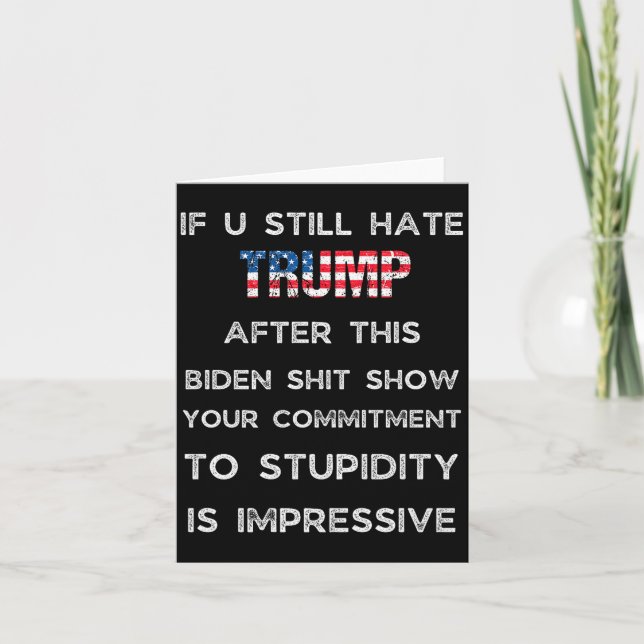 Cartão If You Still Hate Trump After This Biden Show, Vot (Frente)