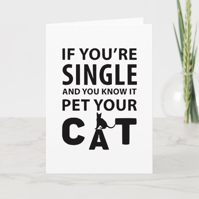 Cartão If you're single pet your Cat (Frente)