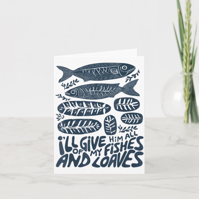 Cartão I'll Give Him All Of My Fishes And Loaves Christia (Frente)