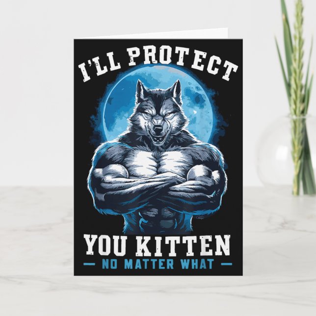 Cartão I'll Protect You Kitten No What Alpha Wolf  (Frente)