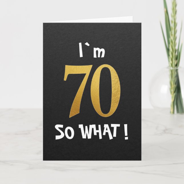 Cartão I'm 70 So What Funny 70th Birthday (Frente)