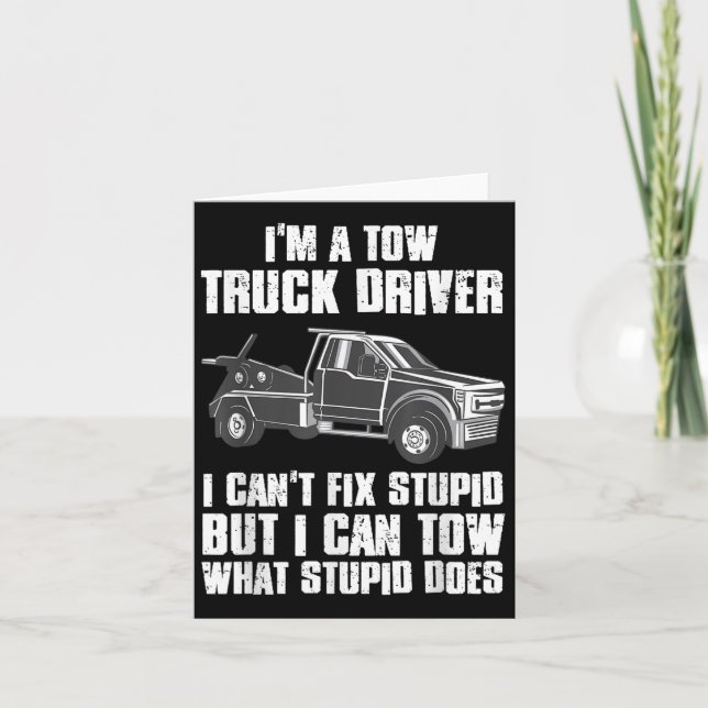 Cartão I'm A Tow Truck Driver I Can't Fix Stud Gift Towin (Frente)