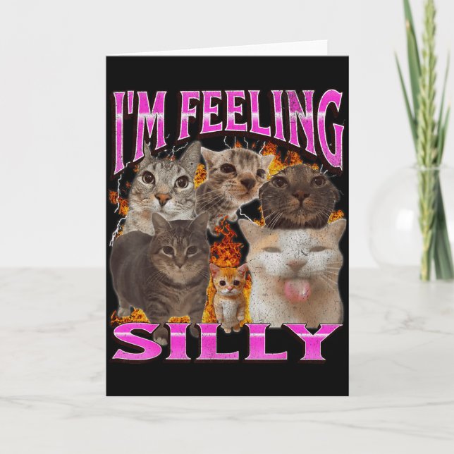 Cartão I'm Feeling Silly Funny Cat Meme Bootleg Graphic F (Frente)