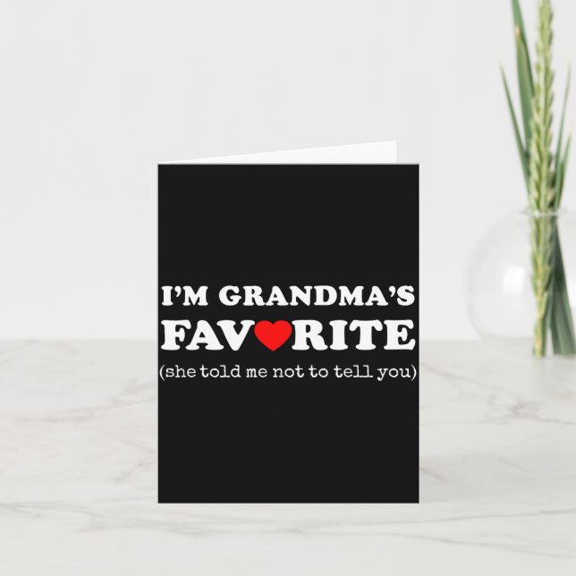 Cartão I'm Grandma's Favorite She Told Me Not To Tell You (Frente)