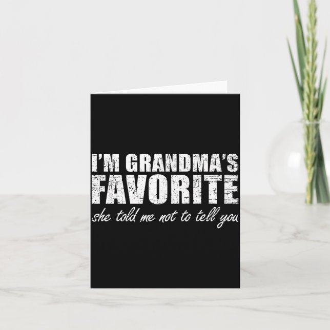 Cartão I'm Grandma's Favorite She Told Me Not To Tell You (Frente)