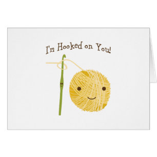 Cartão I'm Hooked on You!