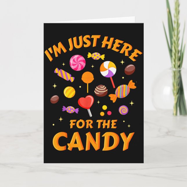 Cartão I'm Just Here For The Candy Funny Halloween  (Frente)