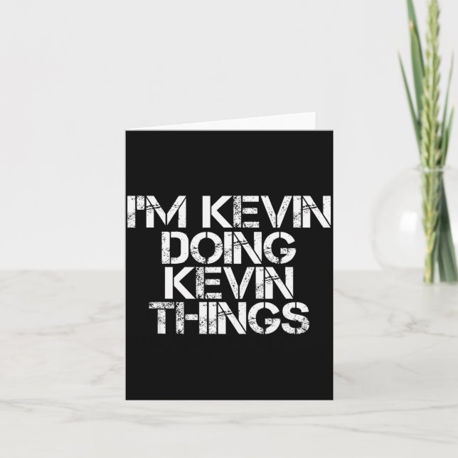 Cartão I'm Kevin Doing Kevin Things Shirt Funny Christmas (Frente)