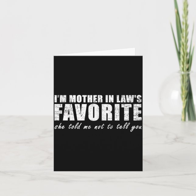 Cartão I'm Mother In Law's Favorite She Told Me Not To Te (Frente)