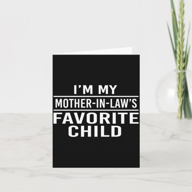 Cartão I'm My Mother In Laws Favorite Child Funny Family  (Frente)