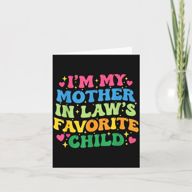 Cartão I'm My Mother In Law's Favorite Child Funny Groovy (Frente)