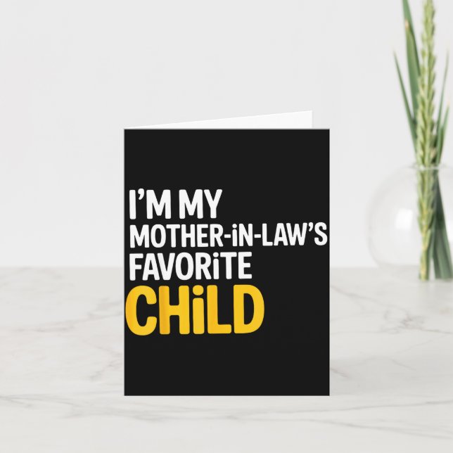 Cartão Im My Mother In Laws Favorite Child Funny Parent  (Frente)