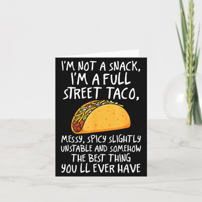 Cartão I'm Not A Snack I'm A Full Street Taco Funny Quote (Frente)