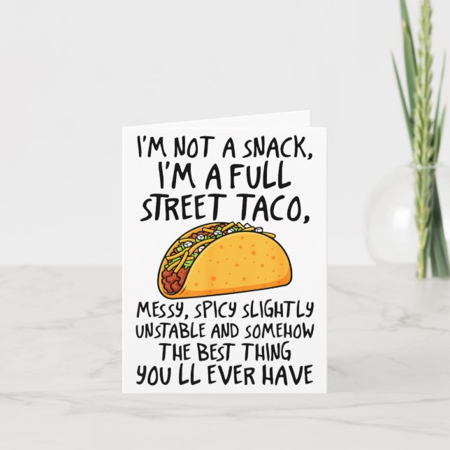 Cartão I'm Not A Snack I'm A Full Street Taco Funny Quote (Frente)