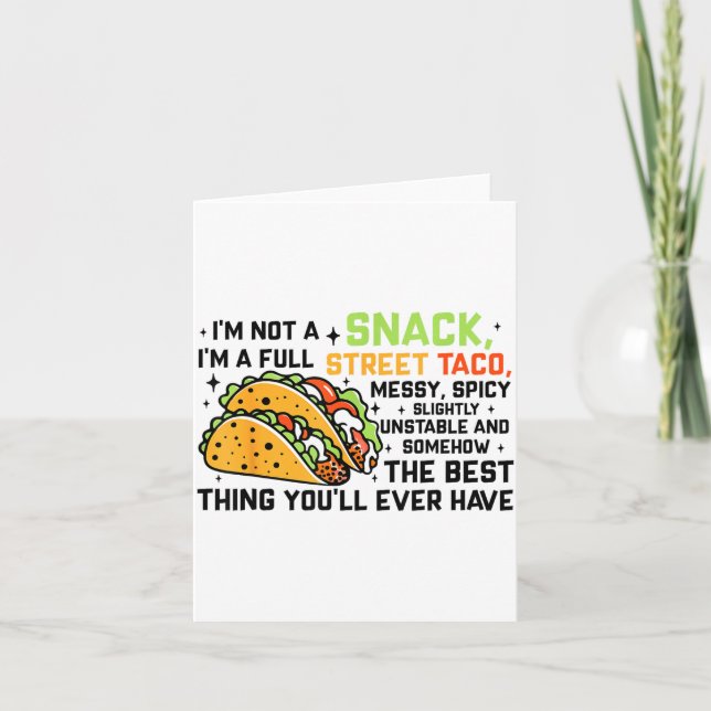 Cartão I'm Not A Snack I'm A Full Street Taco Funny Quote (Frente)