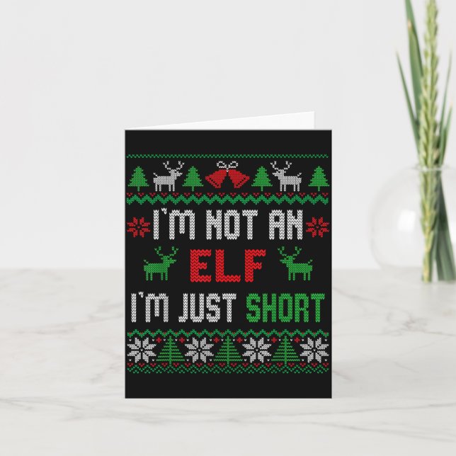 Cartão I'm Not An Elf I'm Just Short Christmas Ugly Sweat (Frente)